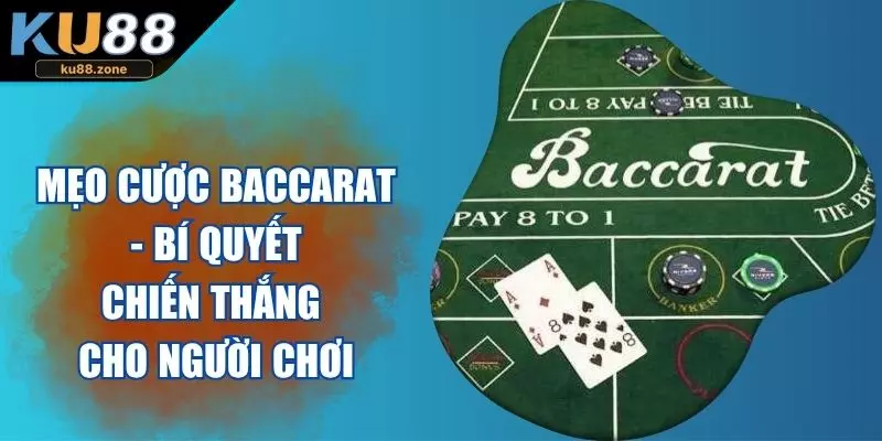 Mẹo Cược Baccarat - Bí Quyết Chiến Thắng Cho Người Chơi